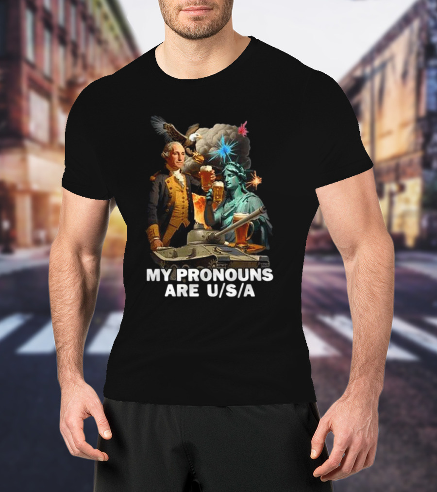 My Pronouns Are U/S/A George Washington Statue Of Liberty Bald Eagle Tank Explosion Beers T-Shirt