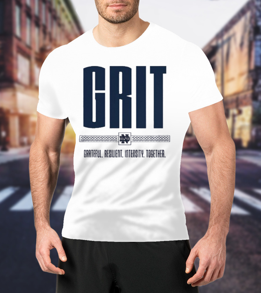 Marcus Freeman Grit Grateful Resilient Intensity Together Notre Dame Football T-Shirt