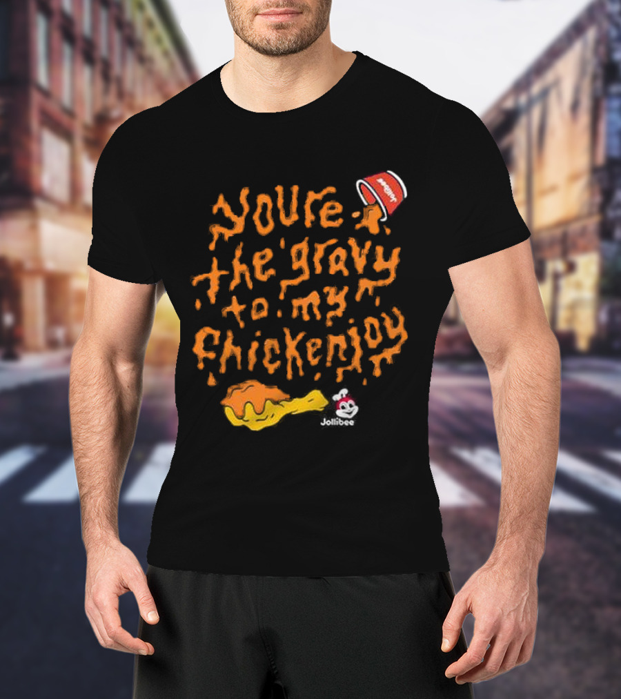 Jollibee You're The Gravy To My Chickenjoy With Spilled Gravy Bucket T-Shirt
