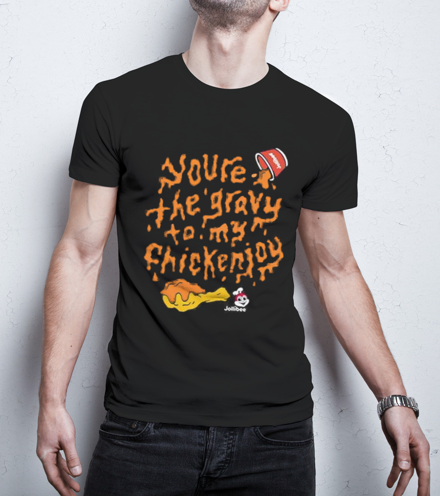 Jollibee You're The Gravy To My Chickenjoy With Spilled Gravy Bucket T-Shirt