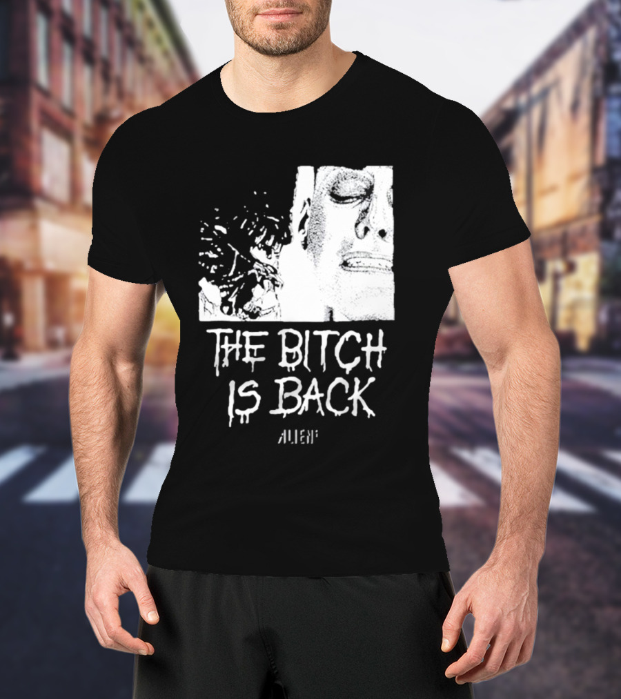 The Bitch Is Back Alien Movie T-Shirt