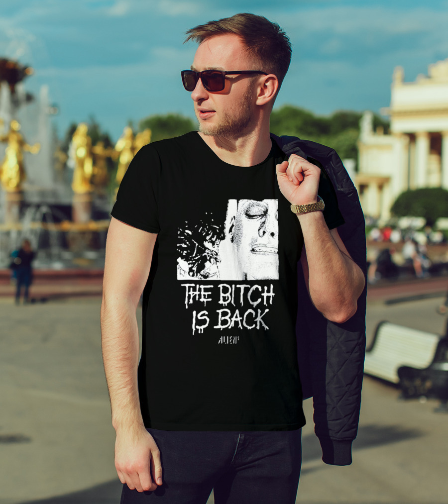 The Bitch Is Back Alien Movie T-Shirt