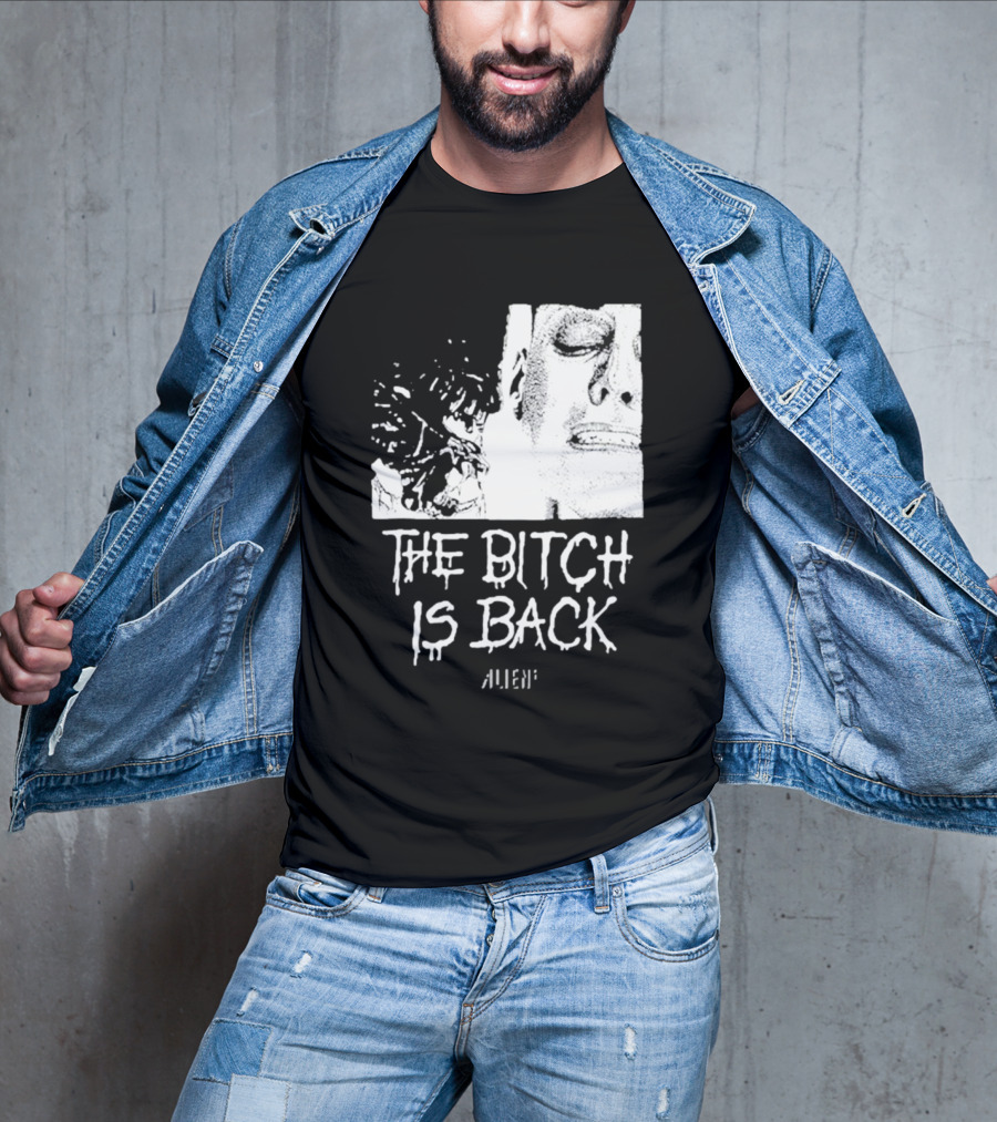 The Bitch Is Back Alien Movie T-Shirt