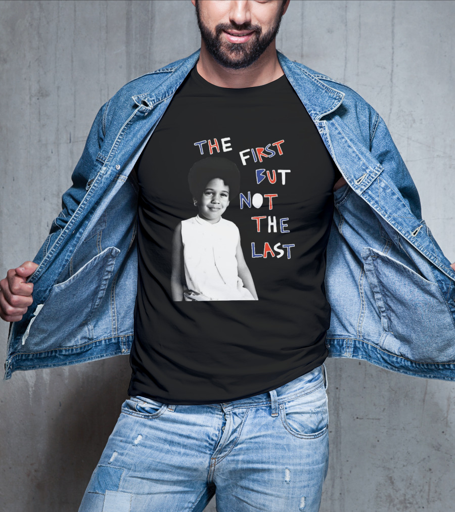 The First But Not The Last Cleo Wade Inspiring Legacy T-Shirt