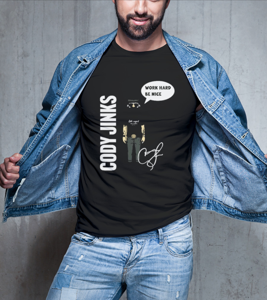 Cody Jinks Work Hard Be Nice Let's Spread Kindness T-Shirt