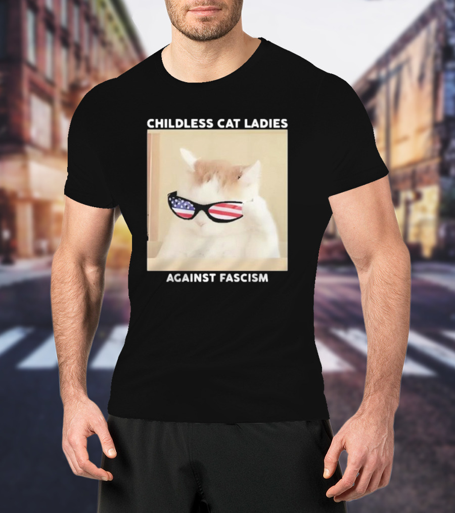 Childless Cat Ladies Against Fascism Patriotic Sunglasses T-Shirt