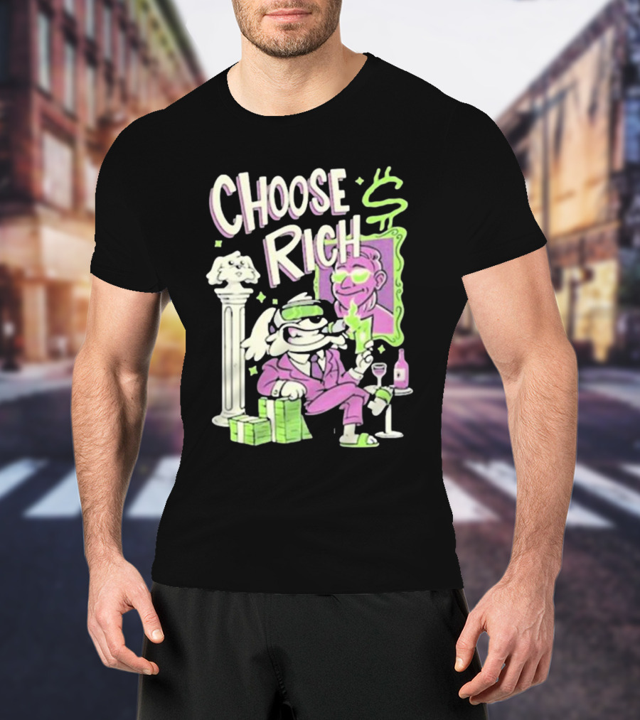 Choose Rich Money Lifestyle Cartoon T-Shirt