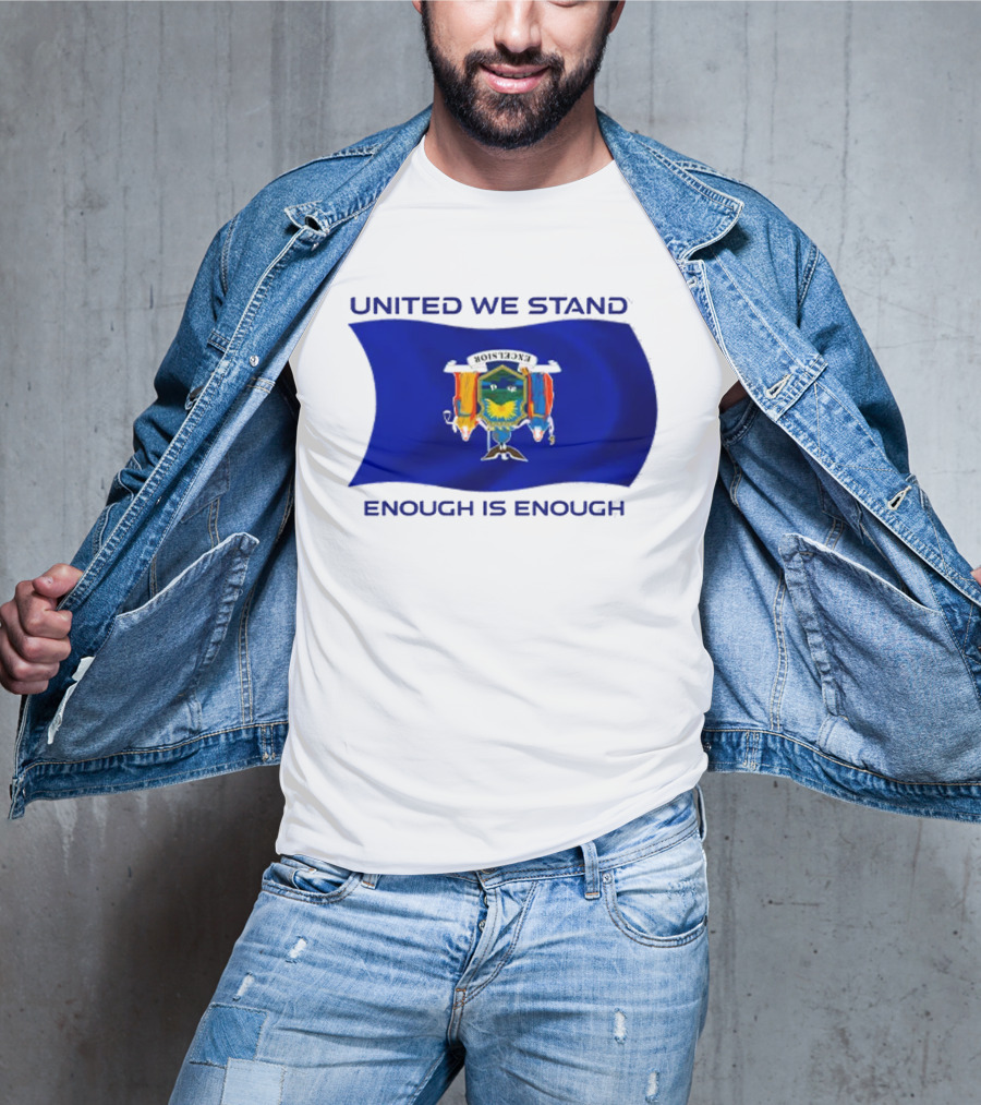 United We Stand Enough Is Enough New York Flag T-Shirt