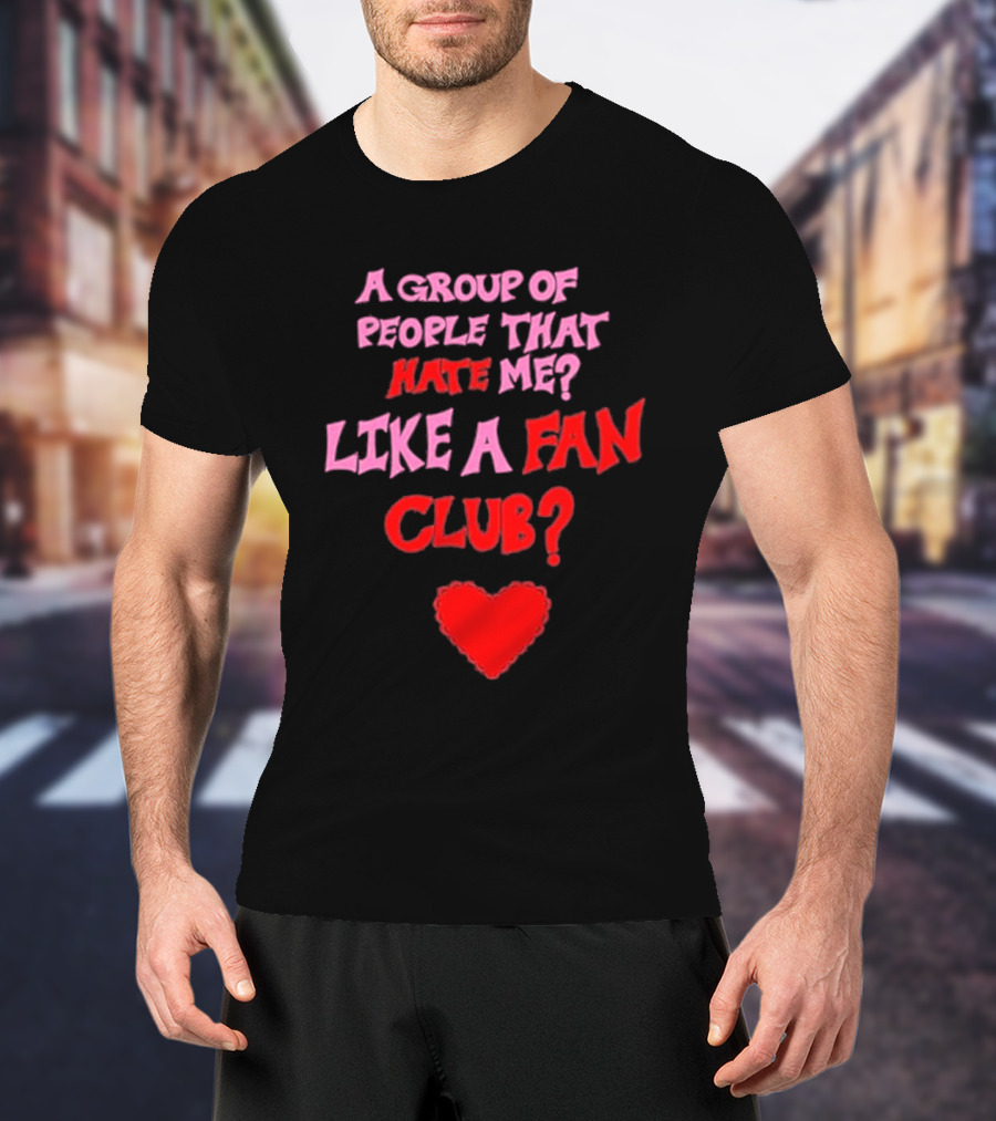 A Group Of People That Hate Me Like A Fan Club Red Heart Oat Milk Lady T-Shirt