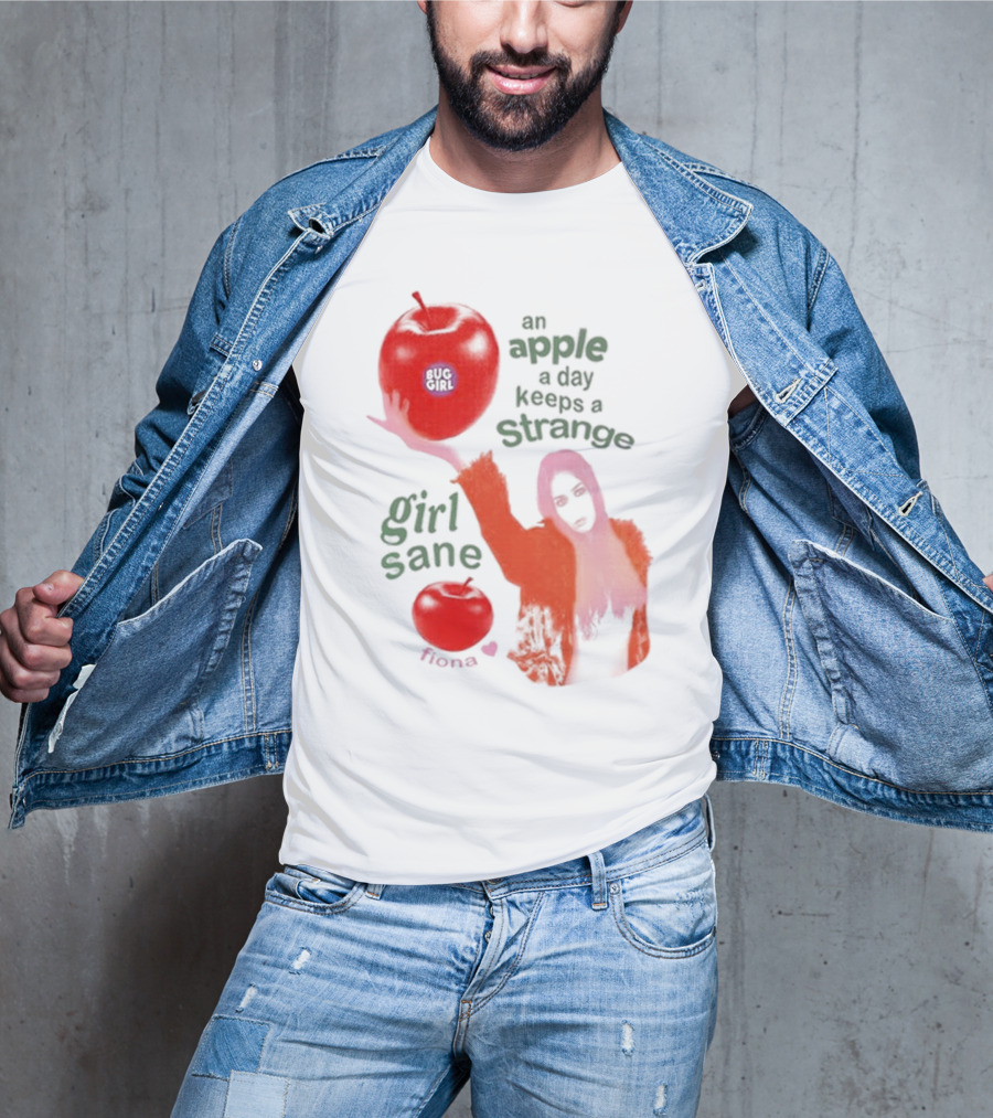 Buggirl200 Store An Apple A Day Keeps A Strange Girl Sane Fiona T-Shirt