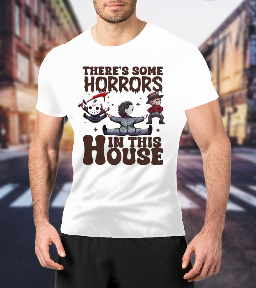 There’s Some Horrors In This House With Iconic Horror Figures T-Shirt