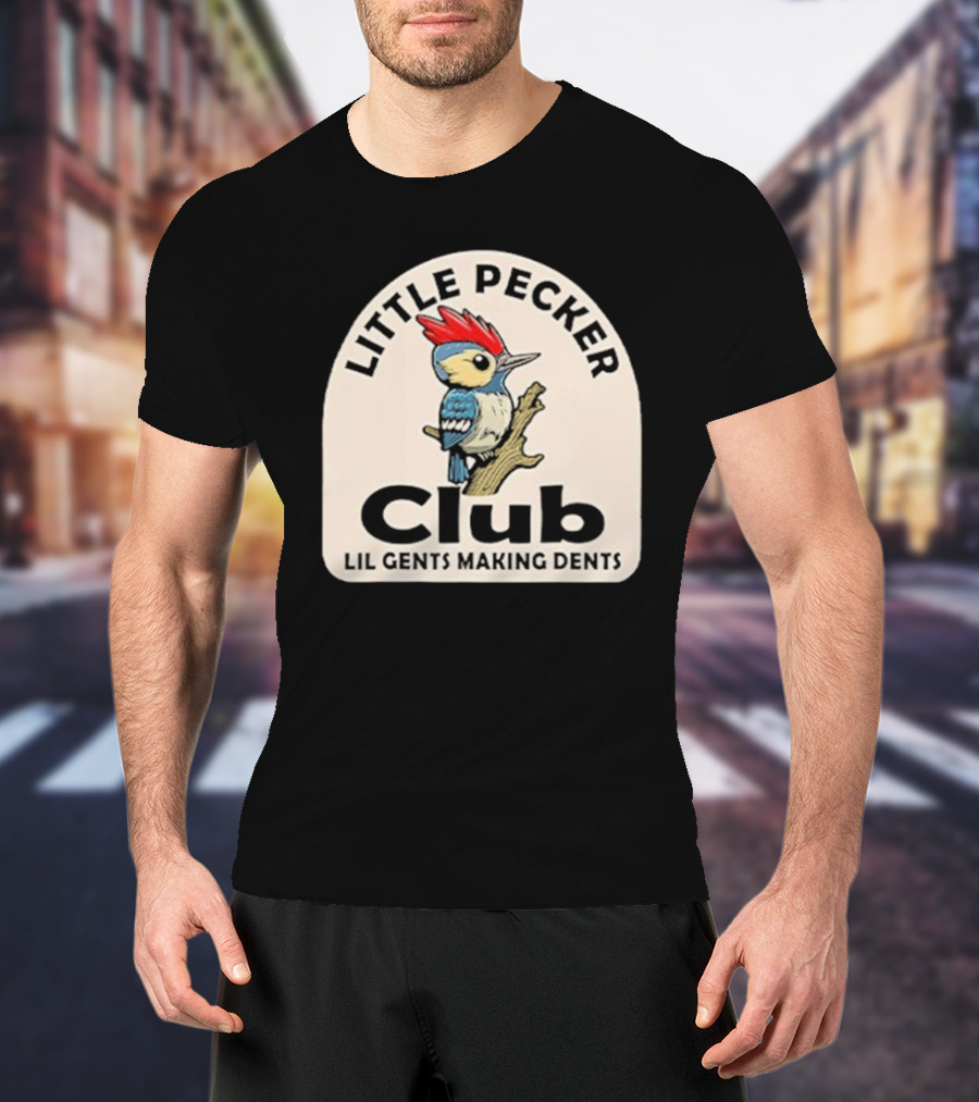 Little Pecker Club Woodpecker Lil Gents Making Dents T-Shirt