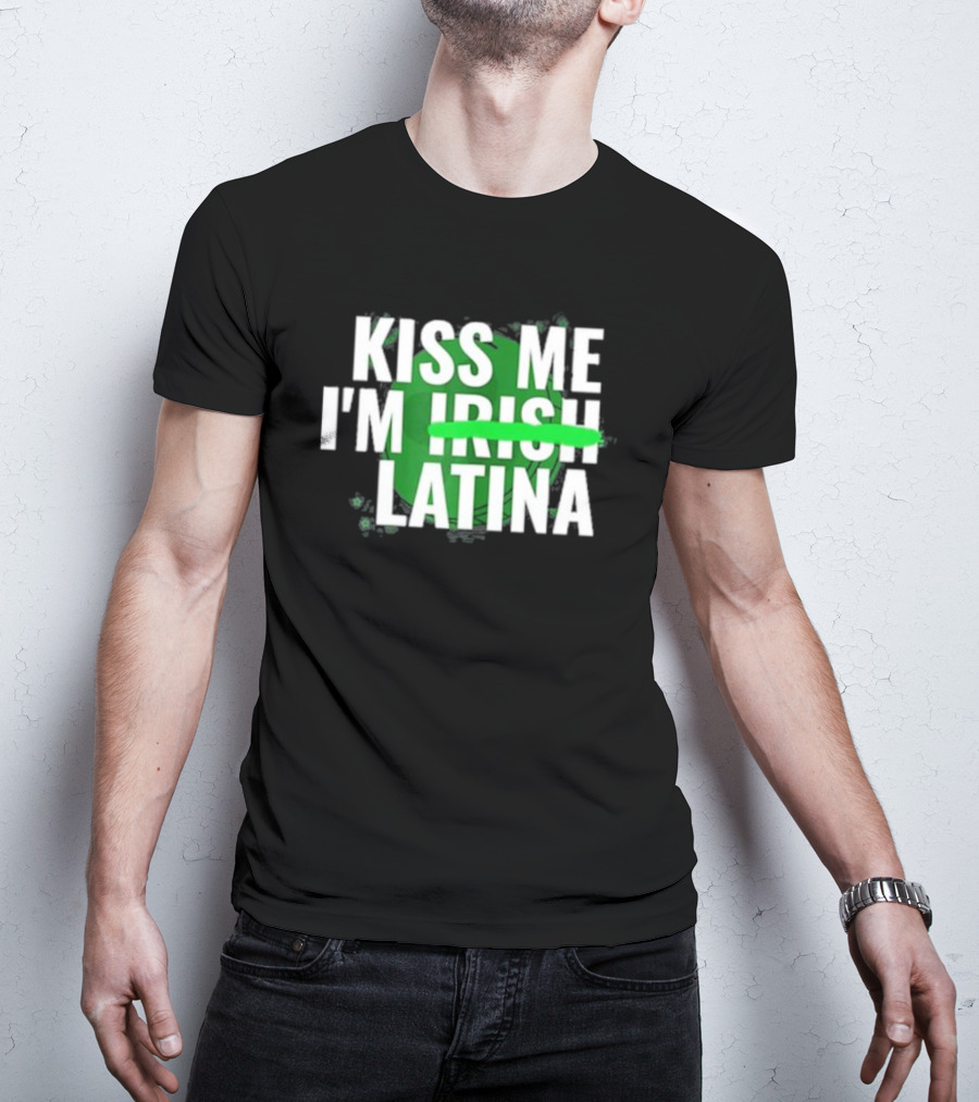 Kiss Me I'm Irish Latina Shamrock Baddie T-Shirt