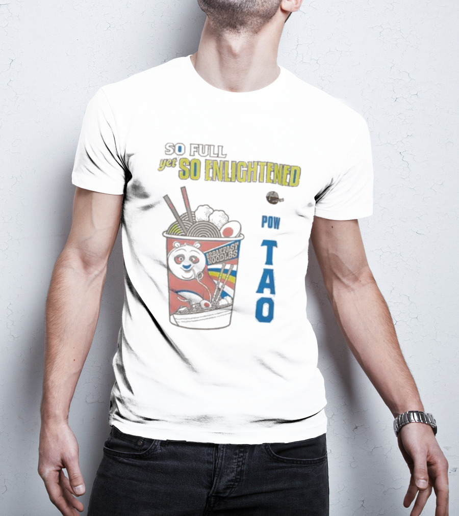 Kung Fu Panda Ramen So Full Yet So Enlightened Pow Tao T-Shirt