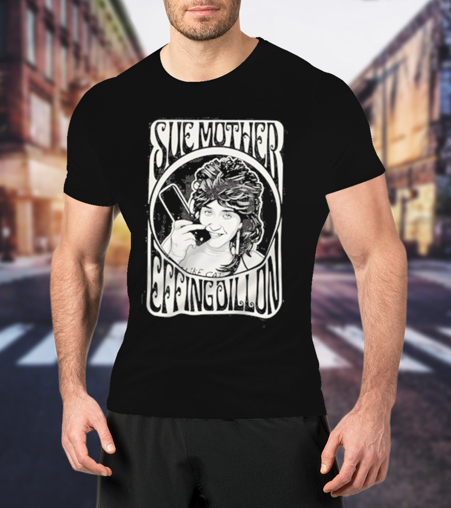 Sue Mother Effing Dillon Retro Style Graphic With Illustrated Character T-Shirt