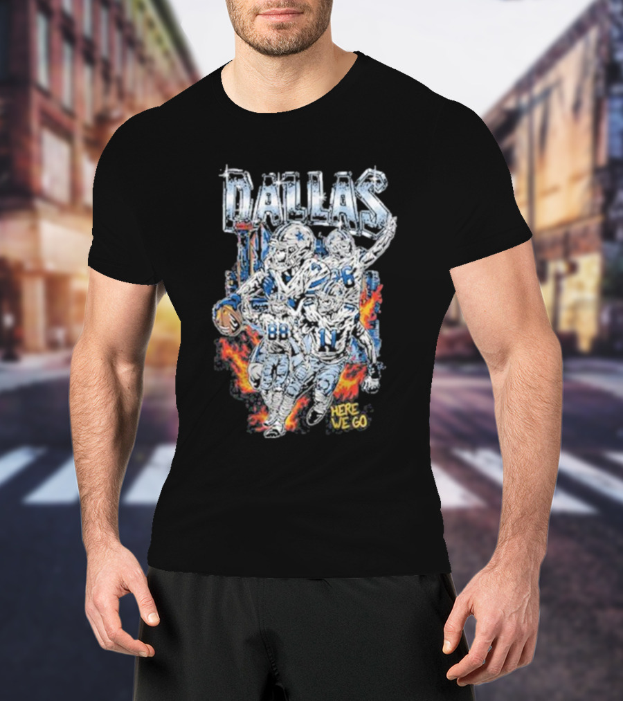 Dallas Football Team Here We Go T-Shirt