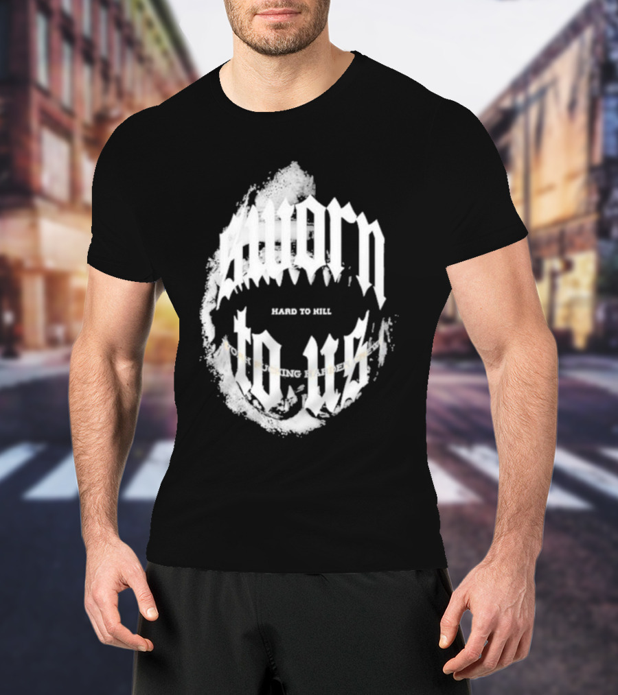 Doknowsworld Sworn To Us Hard To Kill Black Print T-Shirt