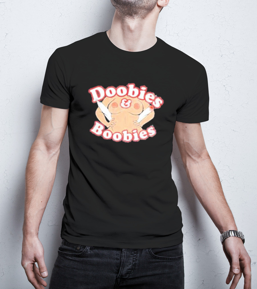 Doobies And Boobies Fun T-Shirt