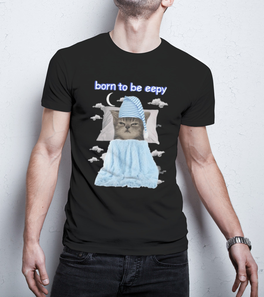 Born To Be Eepy Sleepy Cat With Striped Nightcap And Clouds T-Shirt