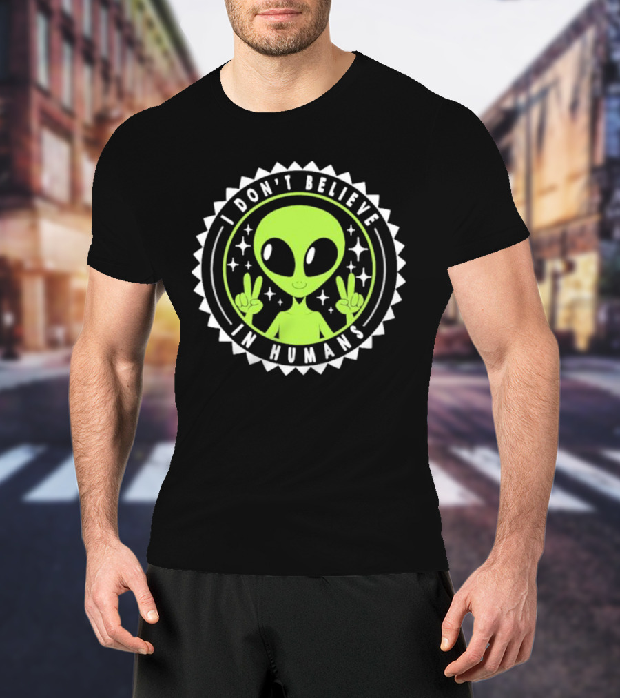 I Don’t Believe In Humans Funny Alien Peace Sign Badge T-Shirt
