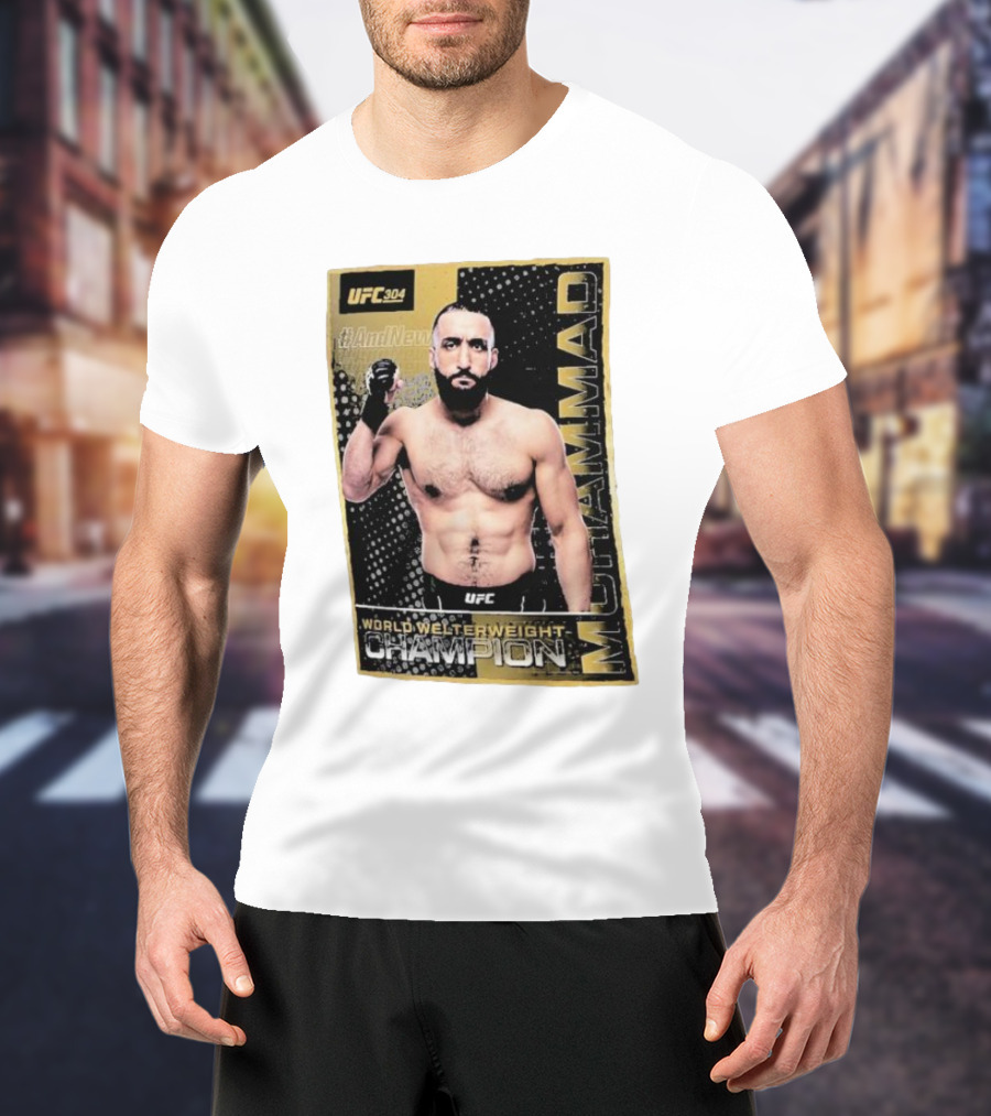 UFC 304 Belal Muhammad World Welterweight Champion And New T-Shirt