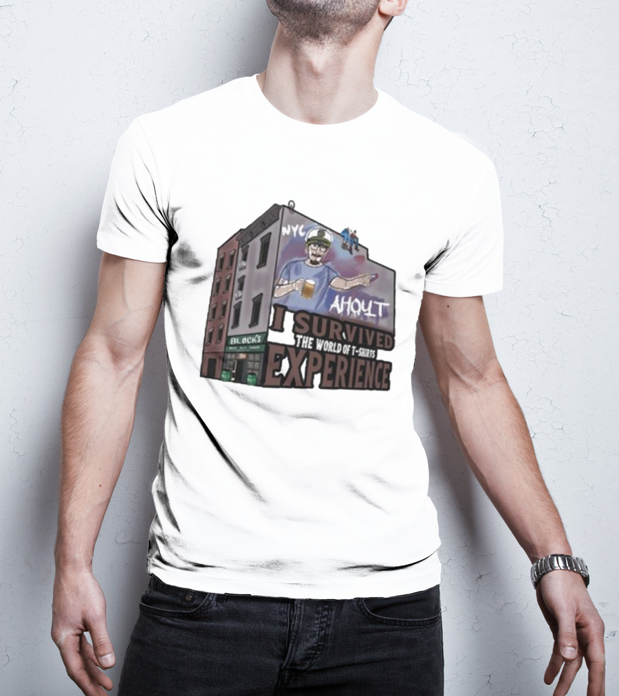 NYC Ahoult I Survived The World Of T-Shirts Experience T-Shirt