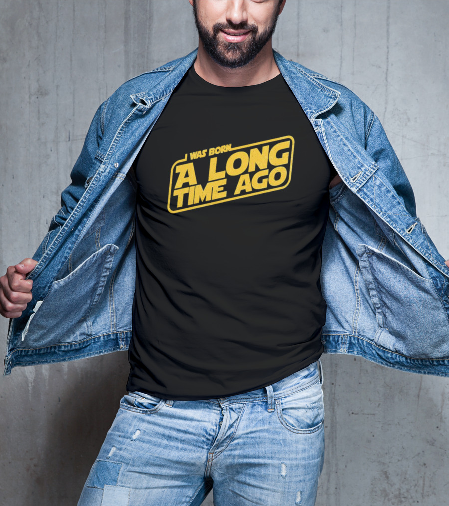 I Was Born A Long Time Ago Star Wars Style Yellow Retro Text T-Shirt