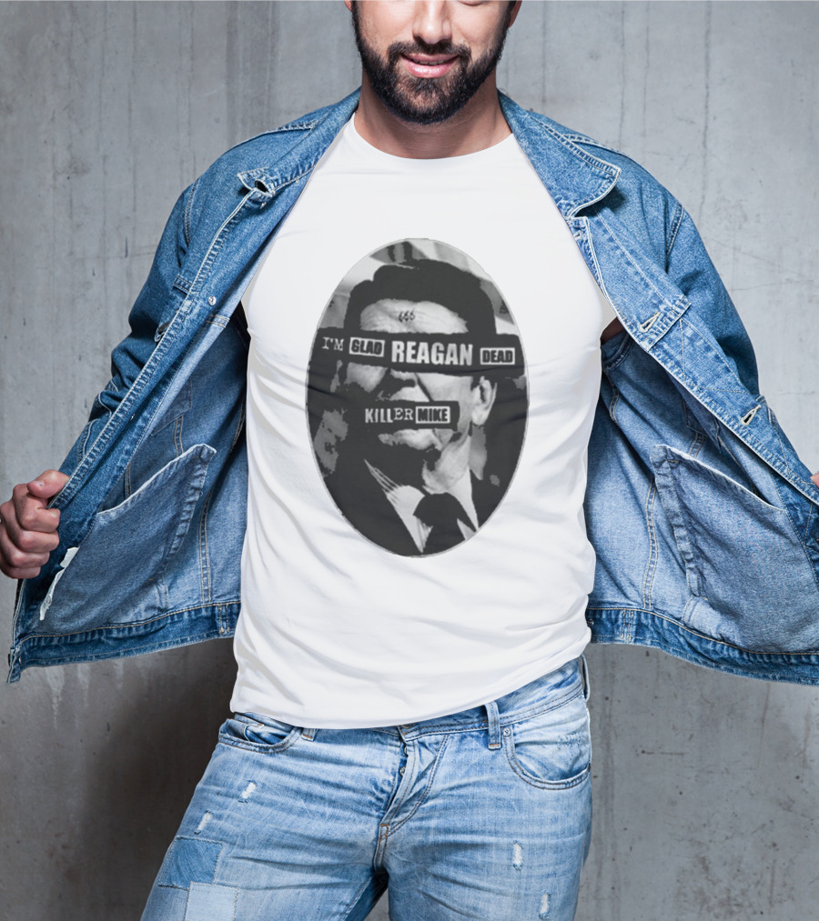 I’m Glad Reagan Dead Killer Mike 455 T-Shirt