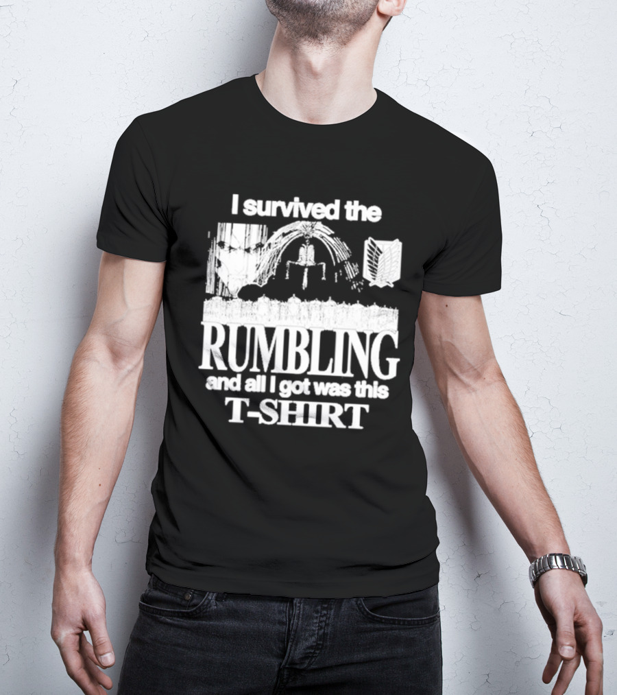 I Survived The Rumbling And All I Got Was This T-Shirt Hoshipieces T-Shirt