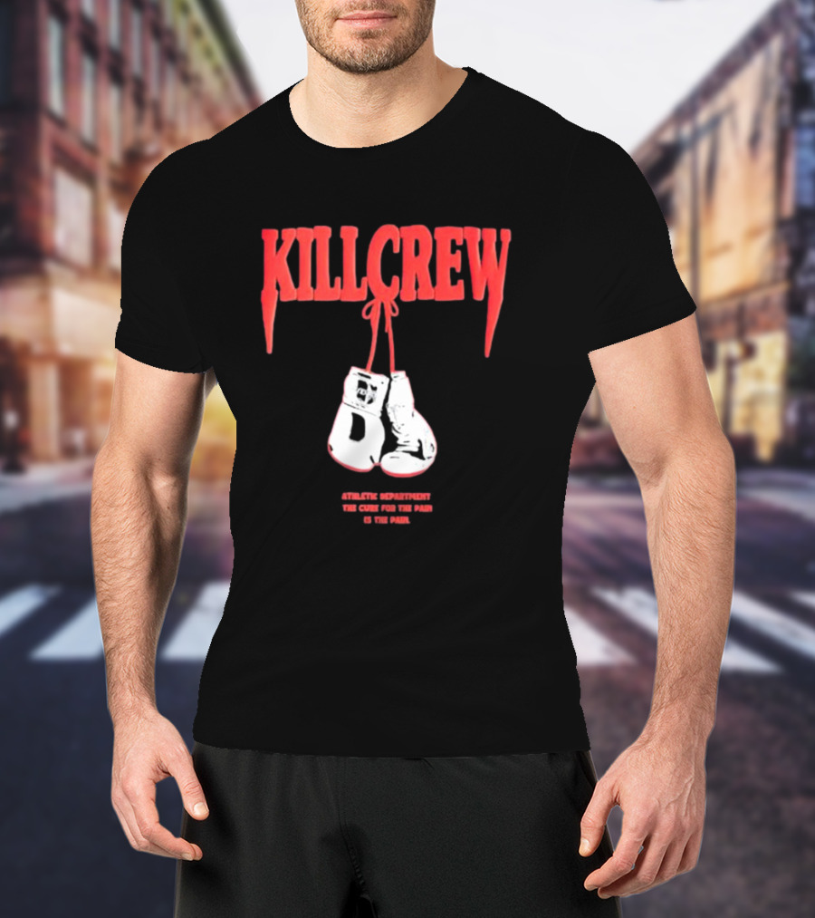 Kll Crew Killcrew Athletic Department The Cure For The Pain Boxing Gloves T-Shirt