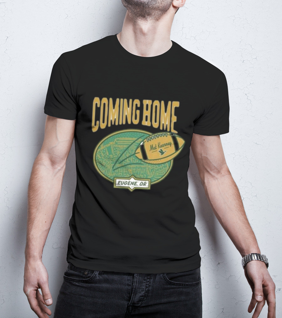 Coming Home Mat Kearney Football Eugene OR T-Shirt
