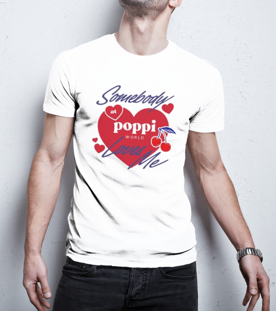 Somebody At Poppi World Loves Me Cherries And Hearts T-Shirt