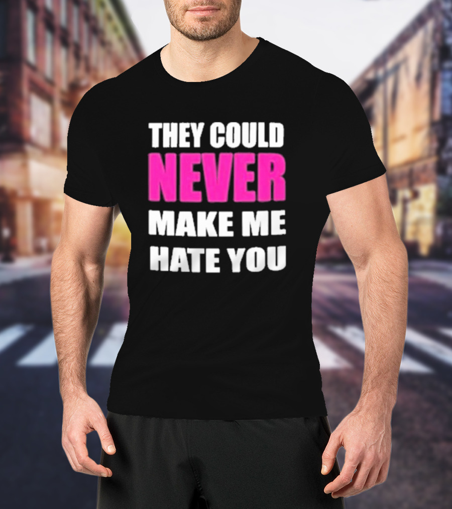 They Could Never Make Me Hate You Bold White And Pink Contrast T-Shirt