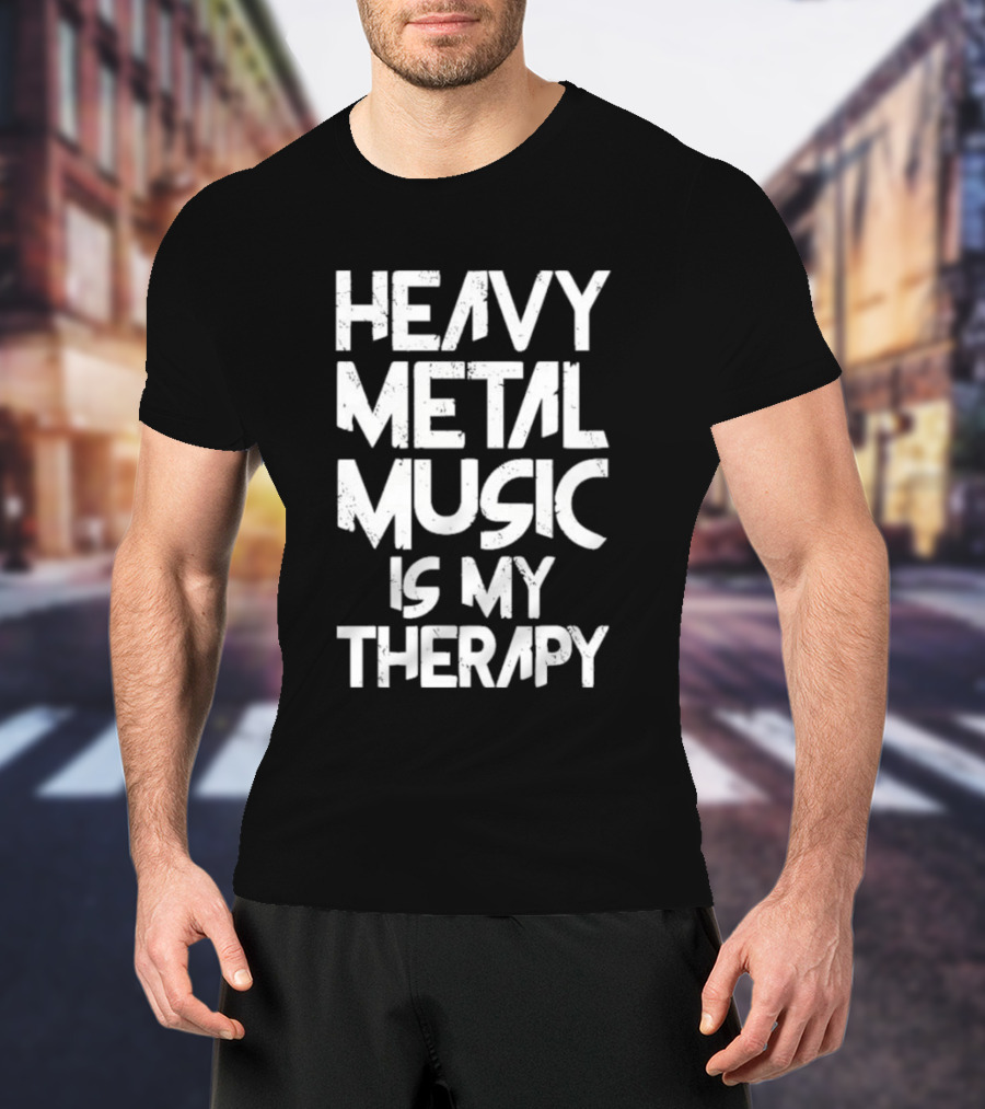 Heavy Metal Music Is My Therapy Festival Rock Cool T-Shirt