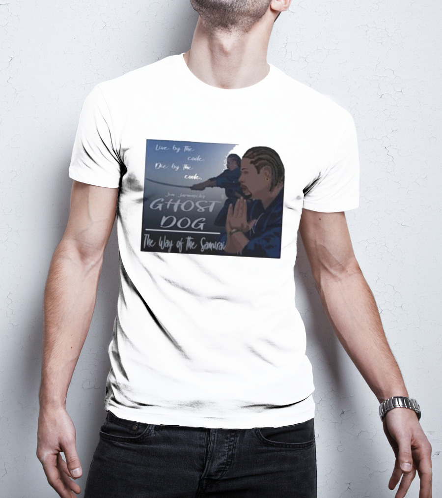 Live By The Code Die By The Code Ghost Dog The Way Of The Samurai Jim Jarmusch T-Shirt
