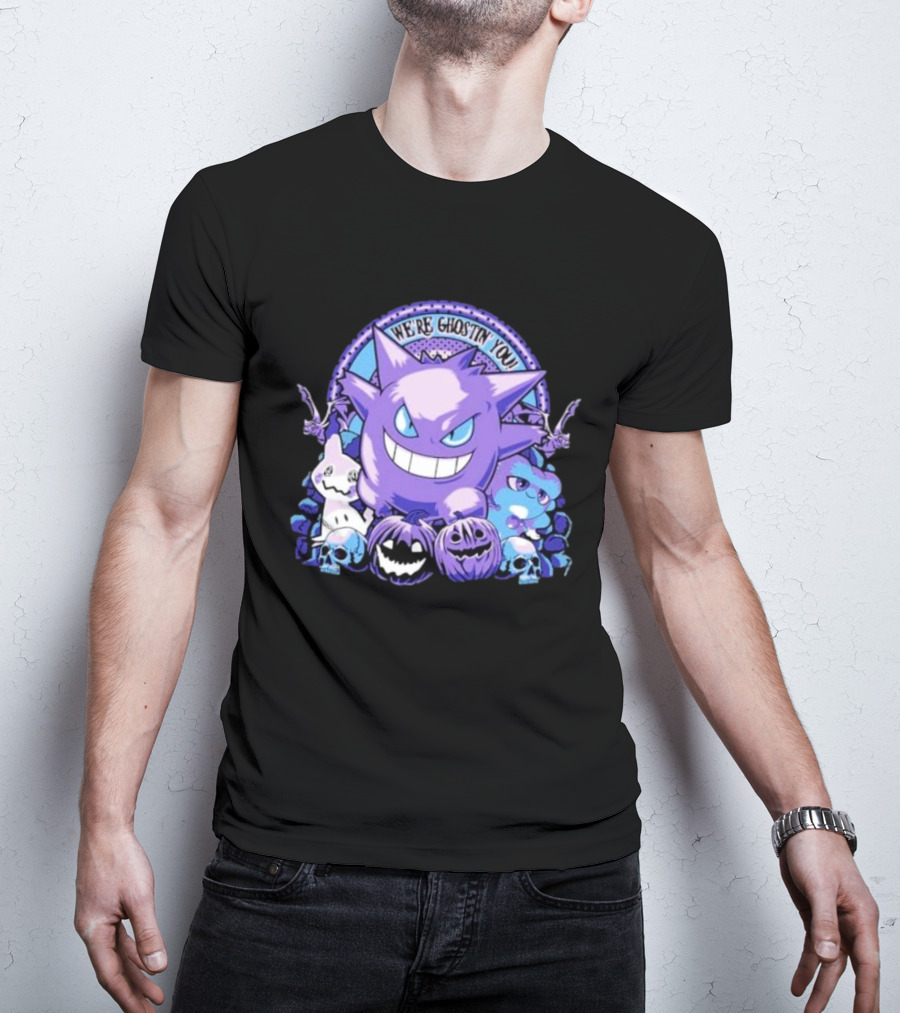 We’re Ghostin’ You Pokemon Haunter Gengar Spooky Pumpkins Skulls T-Shirt