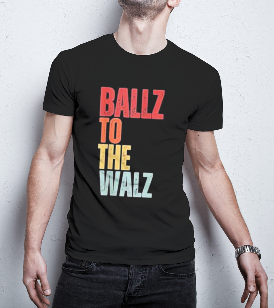 Ballz To The Walz T-Shirt
