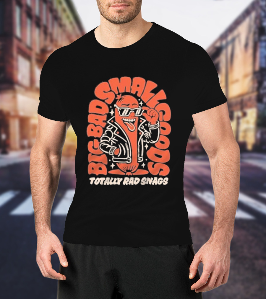 Big Bad Smallgoods Totally Rad Snags Cool Sausage In Leather Jacket T-Shirt