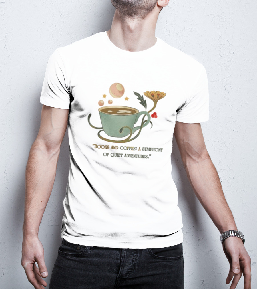 Books And Coffee A Symphony Of Quiet Adventures With Stars And Cup T-Shirt
