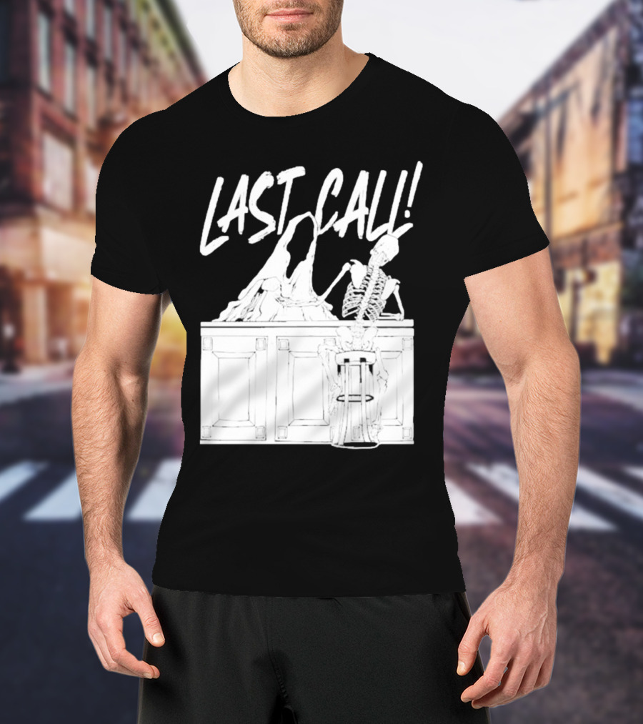 LAST CALL SKELETON SITTING AT BAR T-Shirt