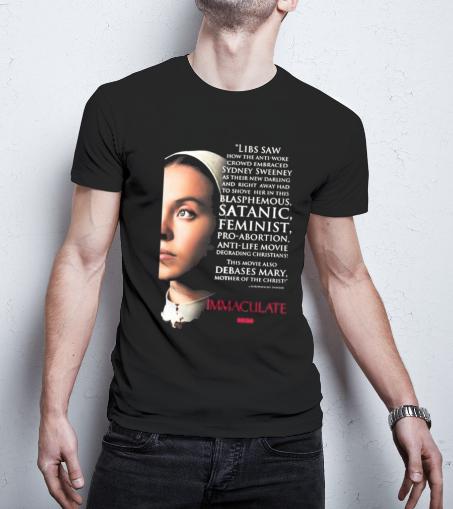 Libs Saw How The Anti-Woke Crowd Embraced Sydney Sweeney Right Away Blasphemous Satanic Feminist Anti-Life Movie Immaculate Neon T-Shirt