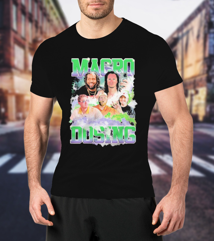 Macro Dosing Podcast Hosts Collaboration T-Shirt