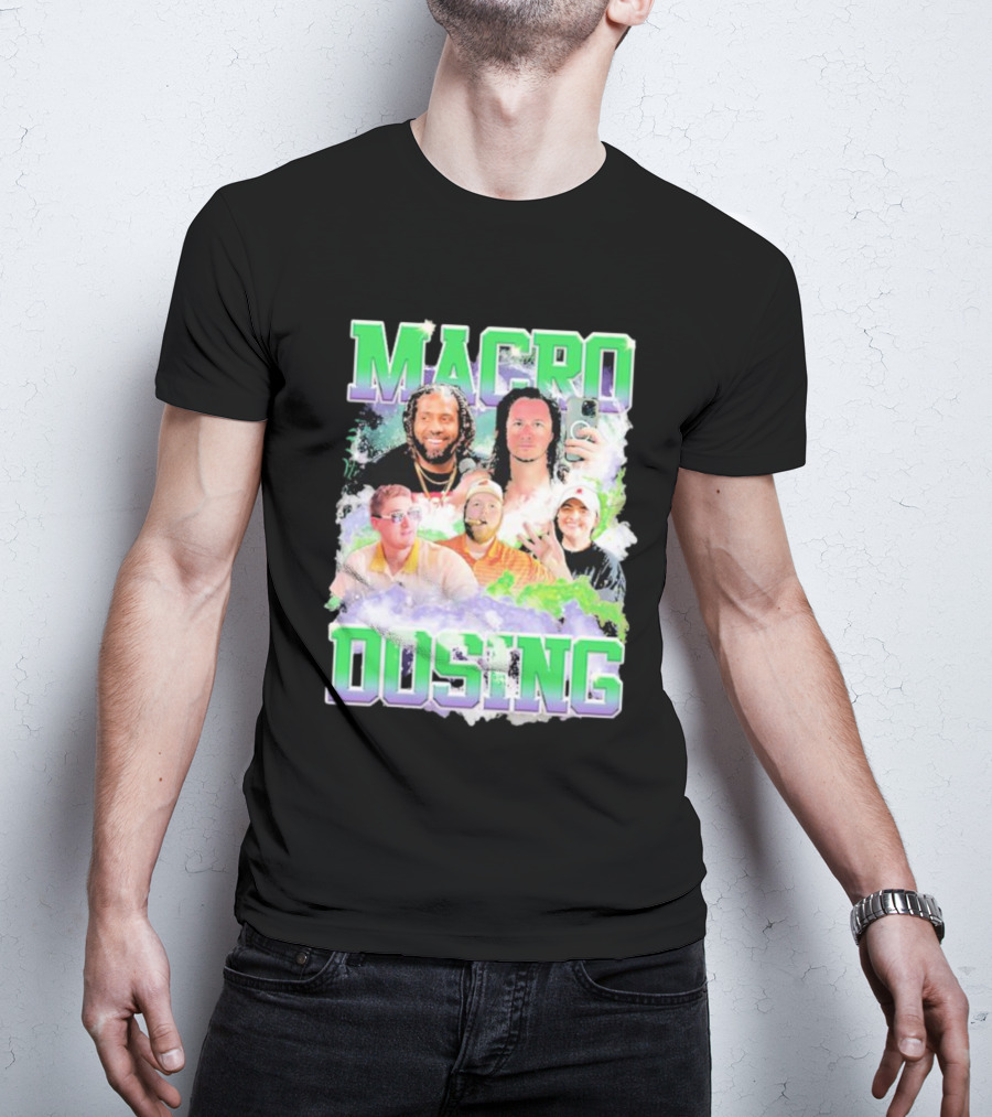 Macro Dosing Podcast Hosts Collaboration T-Shirt