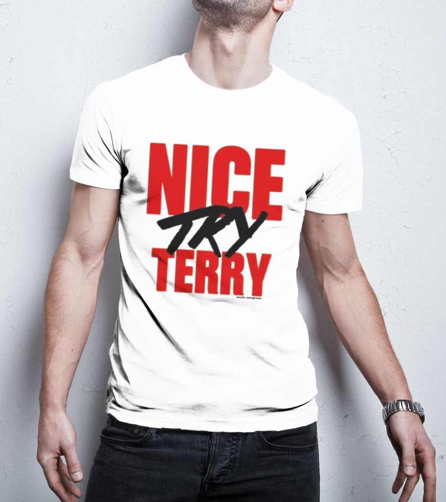 Nice Try Terry Text T-Shirt