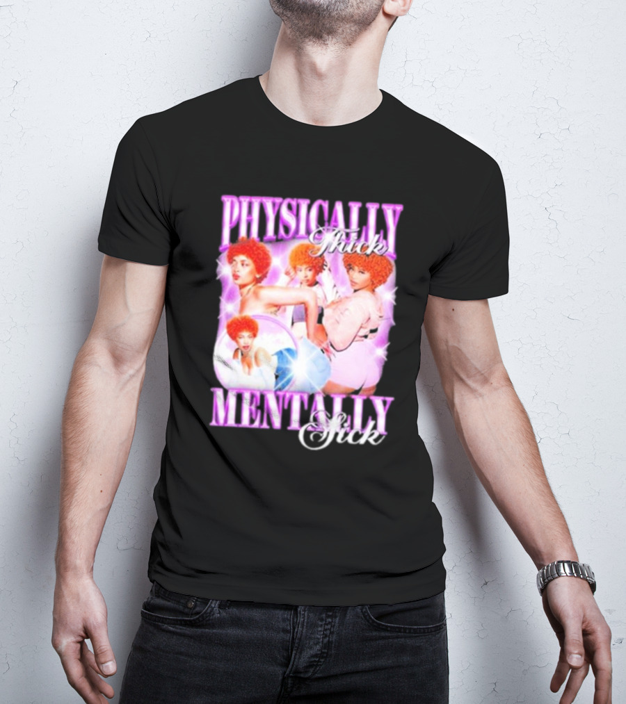 Physically Thick Mentally Sick Notsafeforwear Bold Vibrant T-Shirt