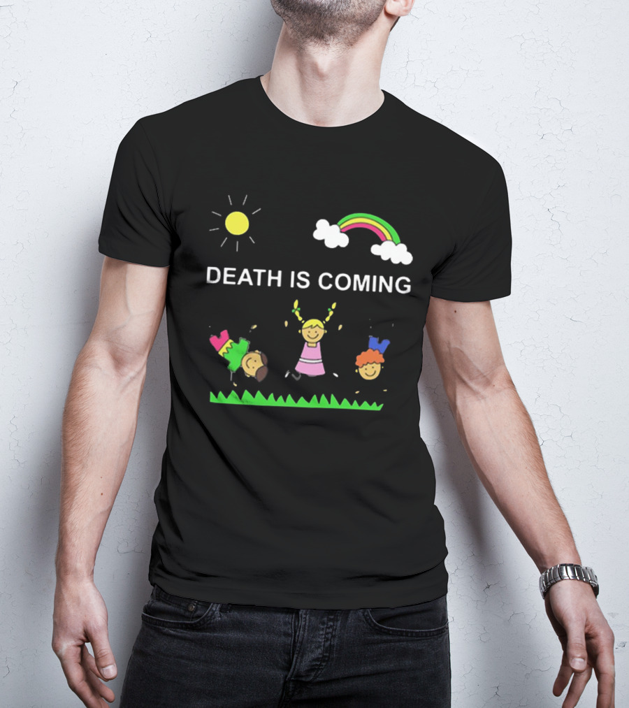 Kids Rainbow Death Is Coming Sun Clouds Grass T-Shirt