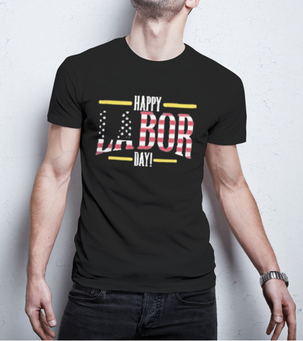 Happy Labor Day Worker Gift Labor Day Workers Day T-Shirt