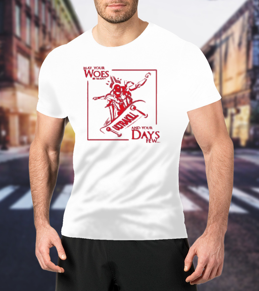 May Your Woes Be Many Ultrakill And Your Days Few Skateboarding Robot T-Shirt