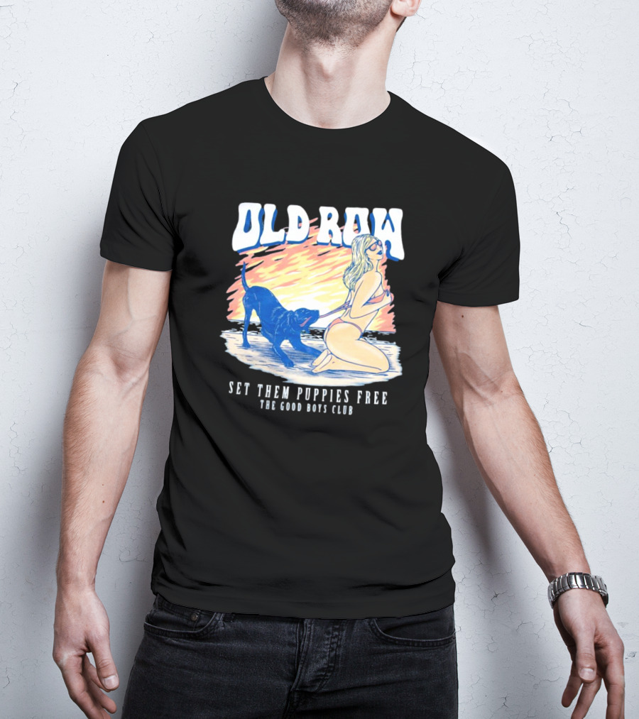Old Row Set Them Puppies Free The Good Boys Club T-Shirt