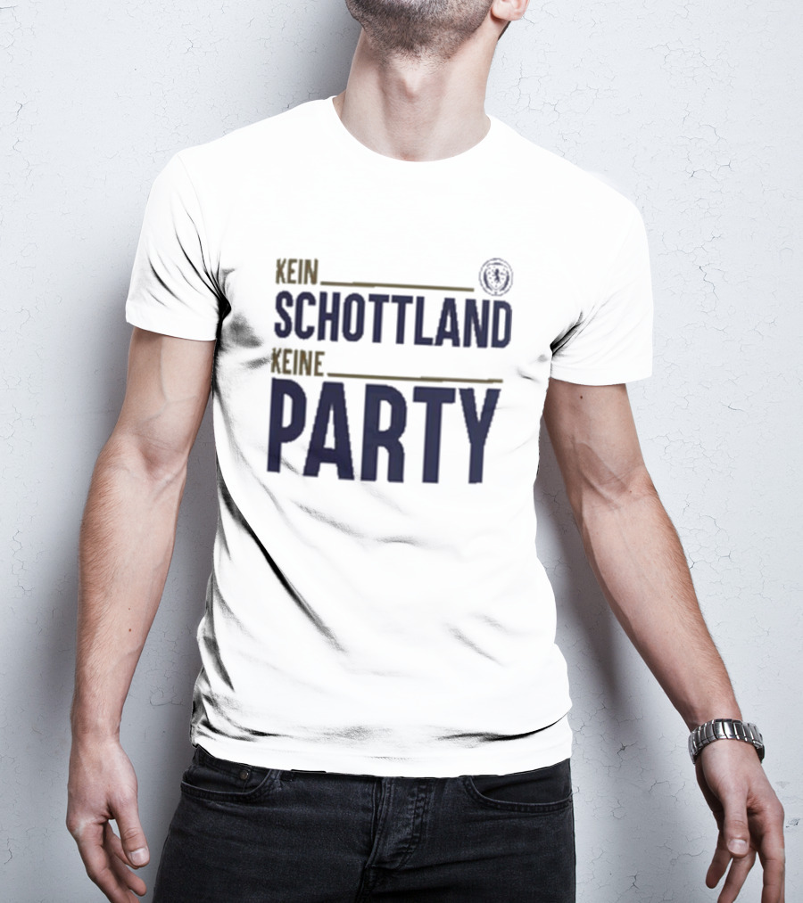 Kein Schottland Keine Party Schottland Party T-Shirt